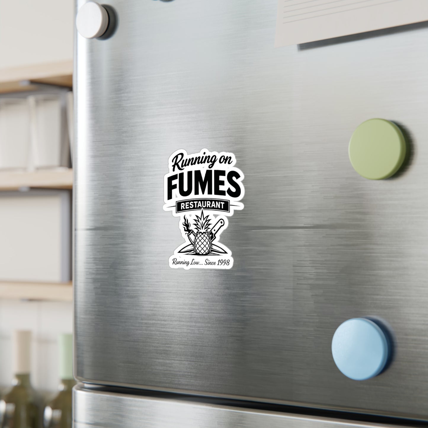 Running on Fumes Restaurant Vinyl Sticker — Kiss-Cut