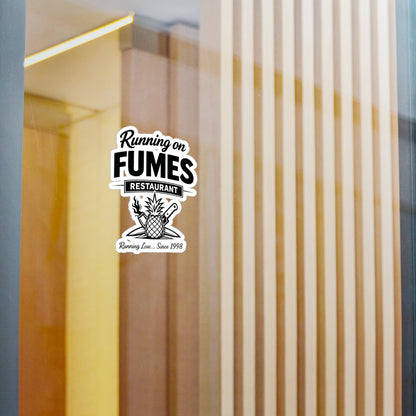 Running on Fumes Restaurant Vinyl Sticker — Kiss-Cut