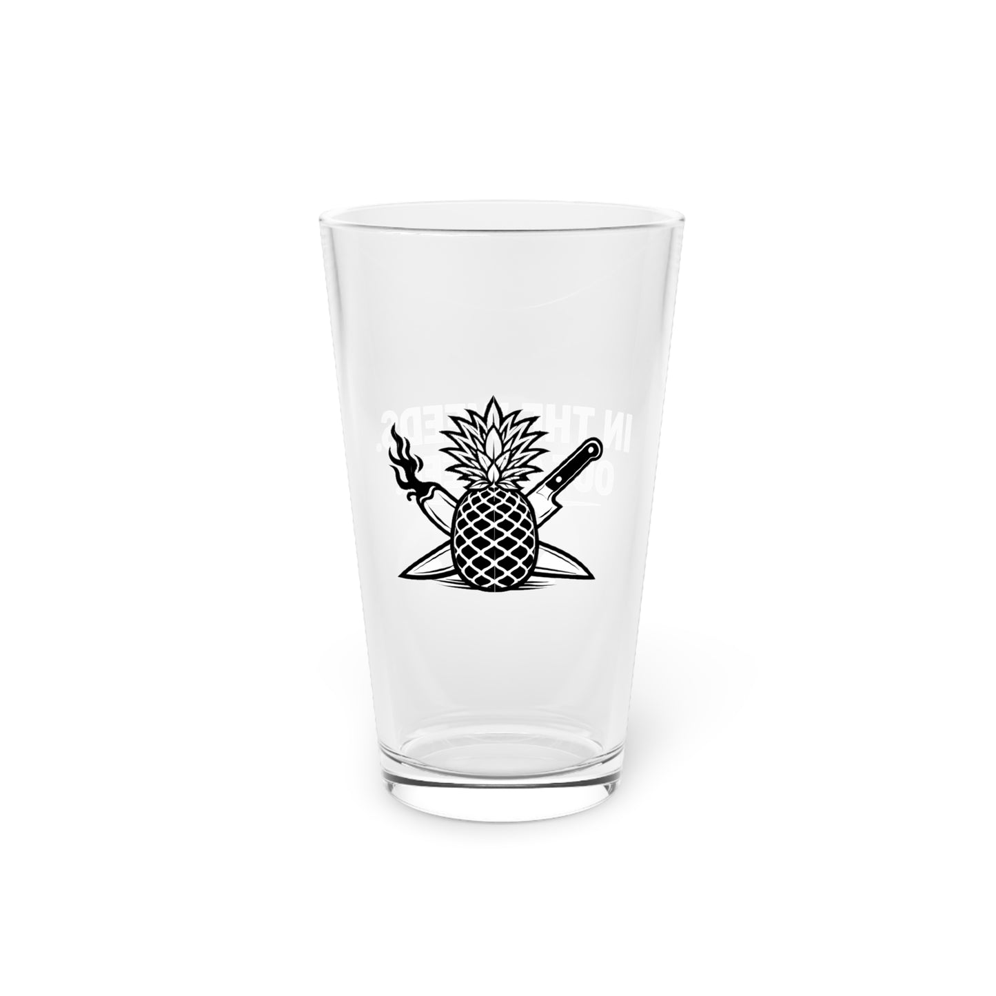 In the Weeds. Out of Beer. 16 oz Pint Glass