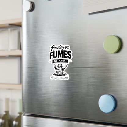 Running on Fumes Restaurant Vinyl Sticker — Kiss-Cut